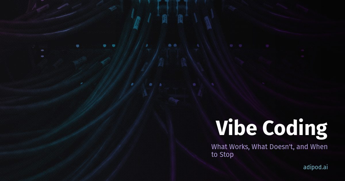 Vibe Coding: What Works, What Doesn't, and When to Stop